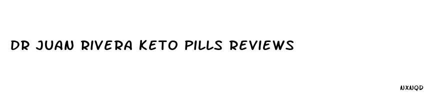 dr juan rivera keto pills reviews