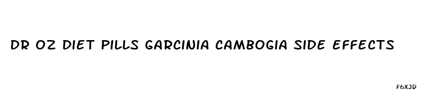 dr oz diet pills garcinia cambogia side effects