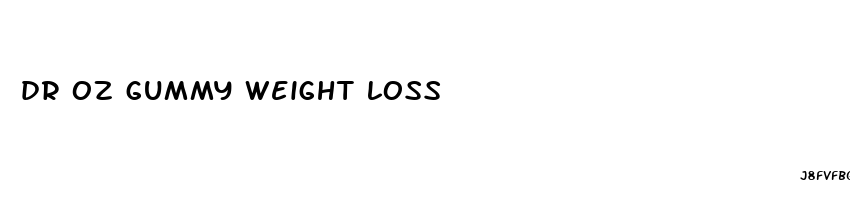 dr oz gummy weight loss