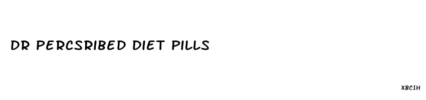 dr percsribed diet pills