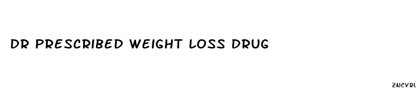 dr prescribed weight loss drug