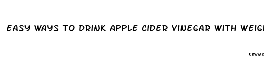 easy ways to drink apple cider vinegar with weight loss pill