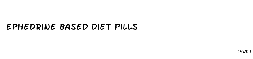 ephedrine based diet pills