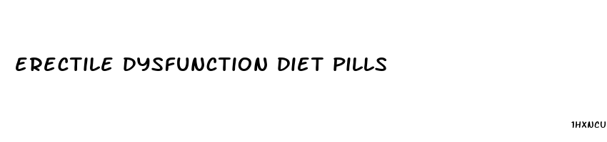 erectile dysfunction diet pills