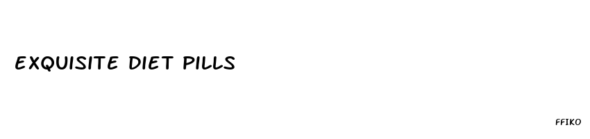 exquisite diet pills