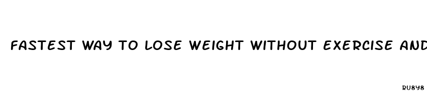 fastest way to lose weight without exercise and pills