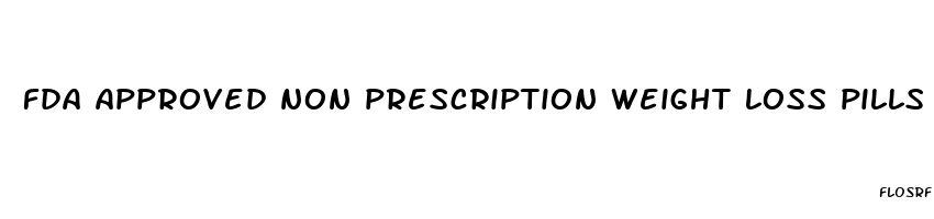 fda approved non prescription weight loss pills