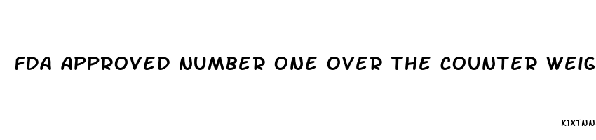 fda approved number one over the counter weight loss pill