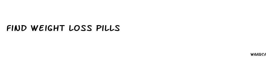 find weight loss pills