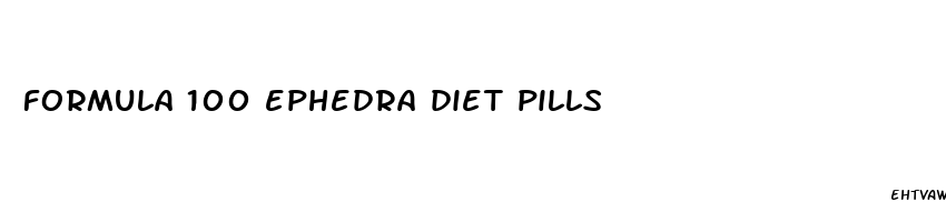 formula 100 ephedra diet pills