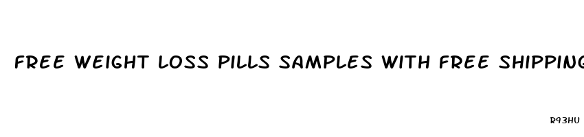 free weight loss pills samples with free shipping