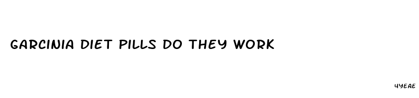 garcinia diet pills do they work