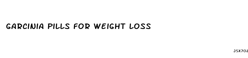 garcinia pills for weight loss