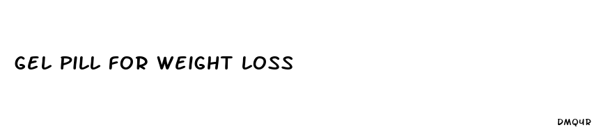 gel pill for weight loss