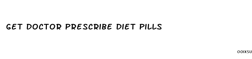 get doctor prescribe diet pills