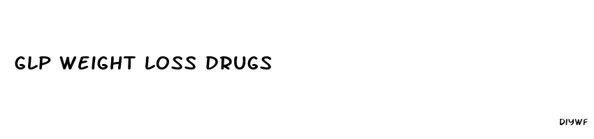 glp weight loss drugs