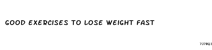 good exercises to lose weight fast