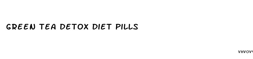 green tea detox diet pills