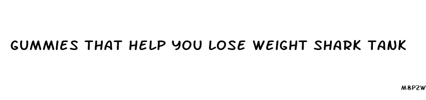 gummies that help you lose weight shark tank