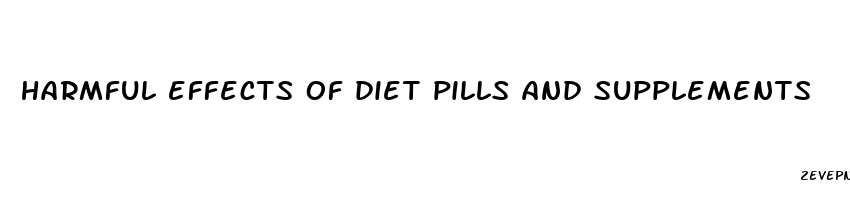 harmful effects of diet pills and supplements