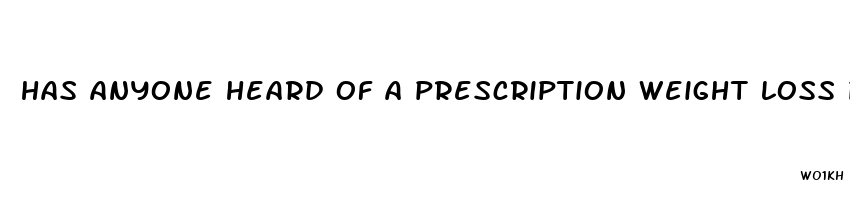 has anyone heard of a prescription weight loss pill called fasten from the 80s