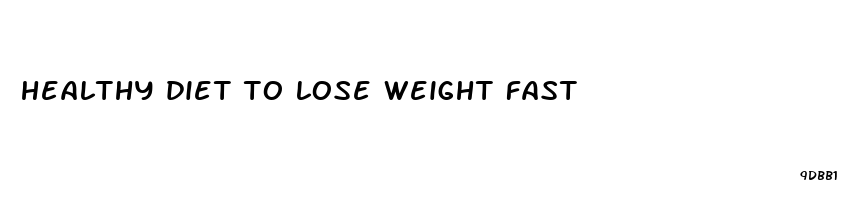 healthy diet to lose weight fast