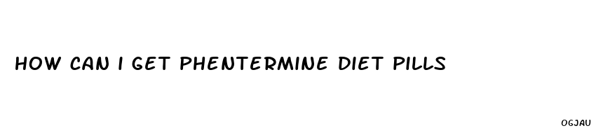 how can i get phentermine diet pills