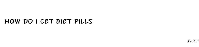 how do i get diet pills