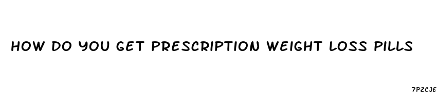 how do you get prescription weight loss pills