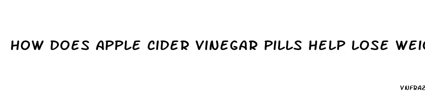 how does apple cider vinegar pills help lose weight