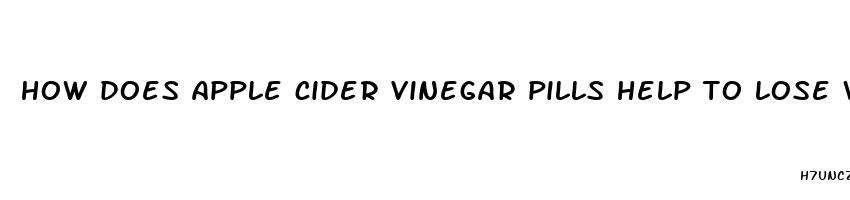 how does apple cider vinegar pills help to lose weight