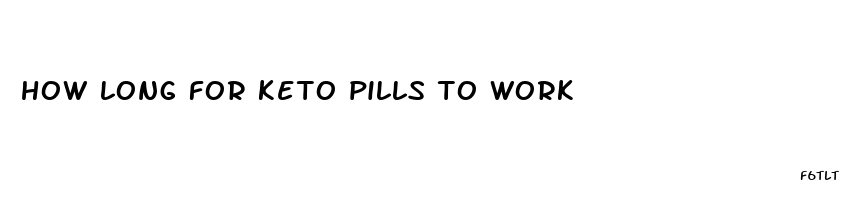how long for keto pills to work