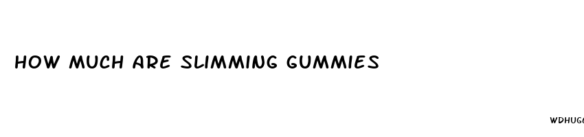 how much are slimming gummies