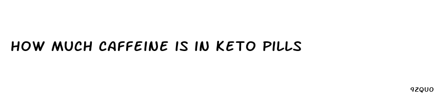 how much caffeine is in keto pills