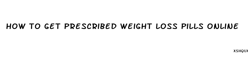 how to get prescribed weight loss pills online