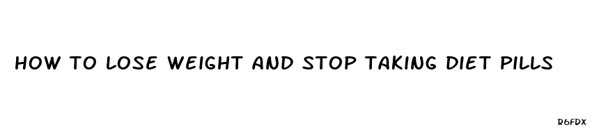 how to lose weight and stop taking diet pills