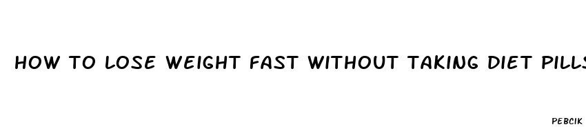 how to lose weight fast without taking diet pills