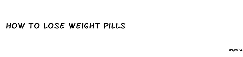 how to lose weight pills