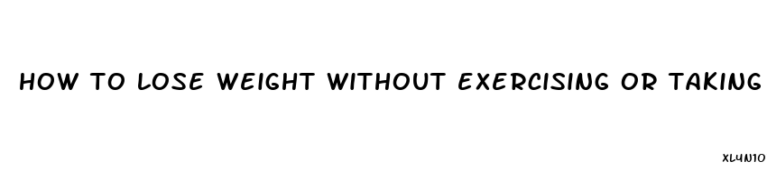 how to lose weight without exercising or taking pills