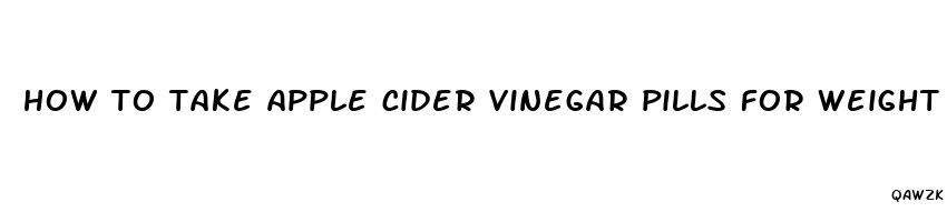 how to take apple cider vinegar pills for weight loss