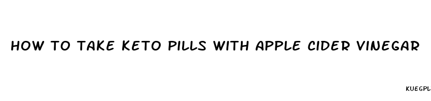 how to take keto pills with apple cider vinegar