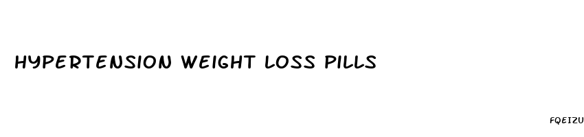 hypertension weight loss pills