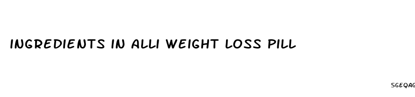 ingredients in alli weight loss pill