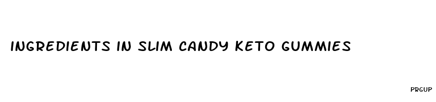 ingredients in slim candy keto gummies