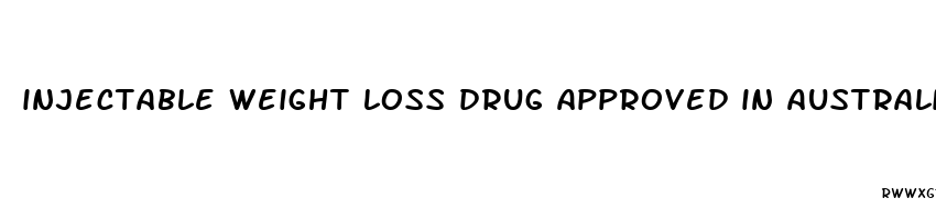 injectable weight loss drug approved in australia