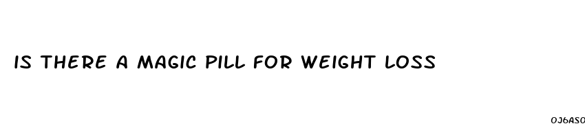 is there a magic pill for weight loss