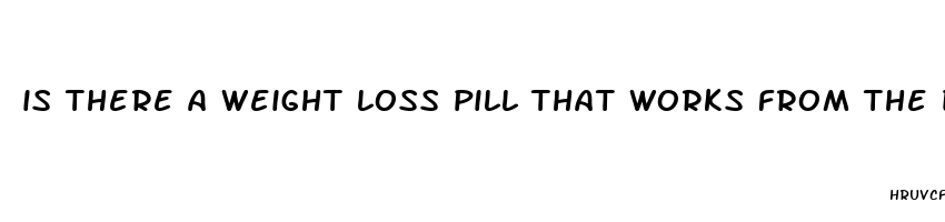 is there a weight loss pill that works from the dr