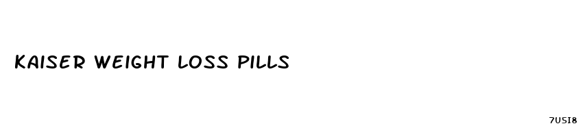 kaiser weight loss pills