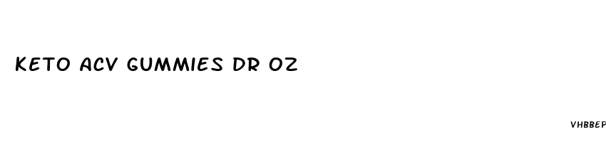 keto acv gummies dr oz