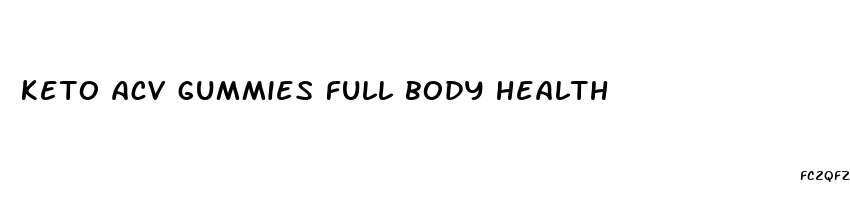 keto acv gummies full body health